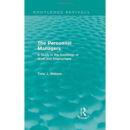 The Personnel Managers (Routledge Revivals): A Study In The Sociology Of Work And Employment