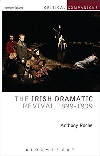 The Irish Dramatic Revival 1899-1939