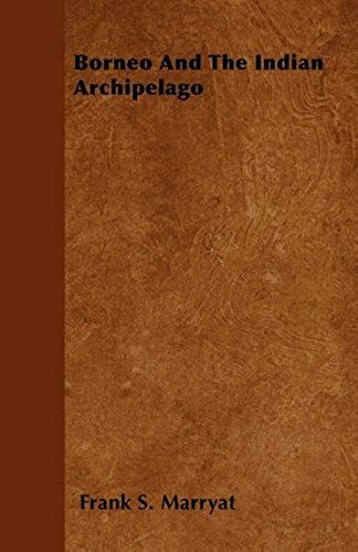 Borneo And The Indian Archipelago