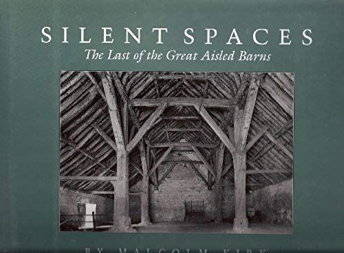 Silent Spaces: The Last Of The Great Aisled Barns