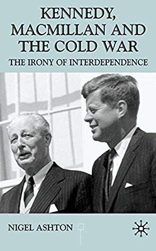 Kennedy, Macmillan And The Cold War