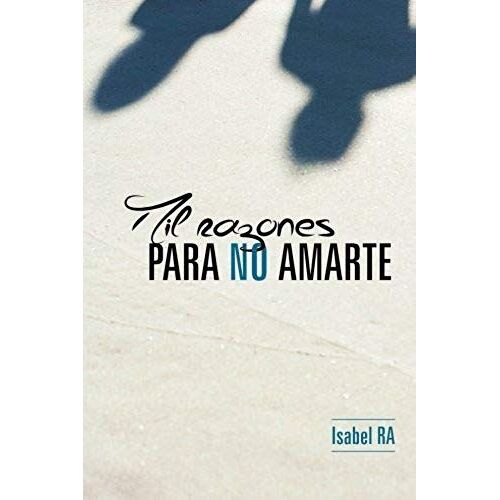 Mil Razones Para No Amarte