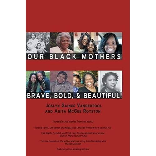 Our Black Mothers, Brave, Bold And Beautiful