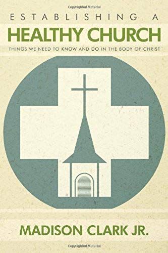 Establishing A Healthy Church