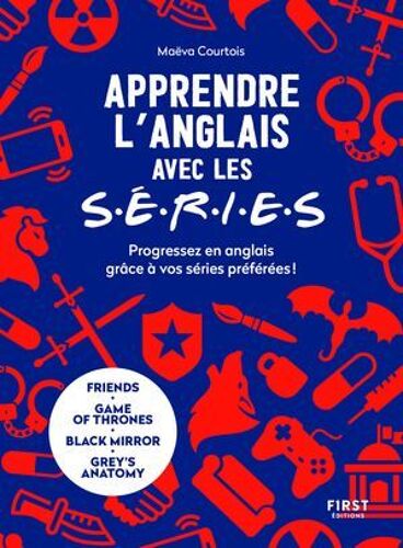 Apprendre L'anglais Avec Les S.É.R.I.E.S - Progressez En Anglais Grâce À Vos Séries Préférées !