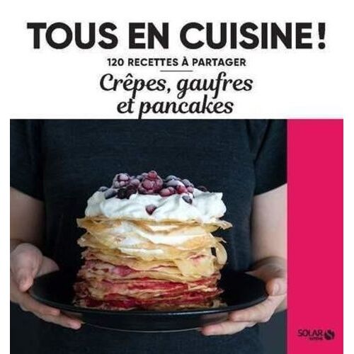 Crêpes, Gaufres Et Pancakes