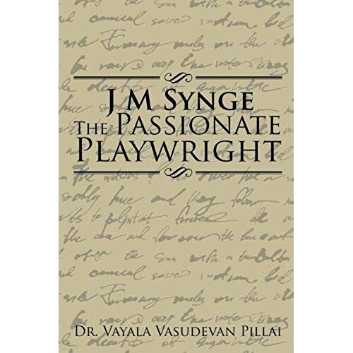 J M Synge The Passionate Playwright