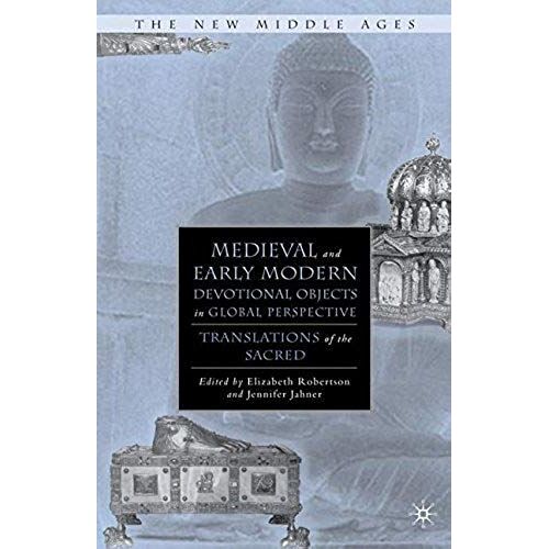 Medieval And Early Modern Devotional Objects In Global Perspective
