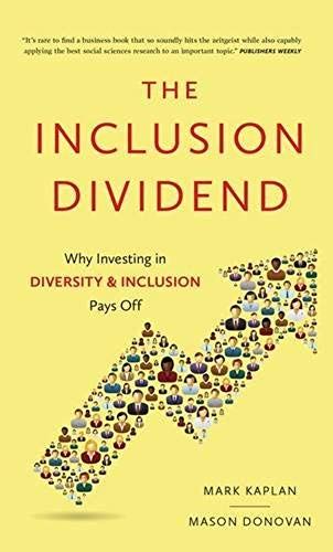 Inclusion Dividend: Why Investing In Diversity & Inclusion Pays Off