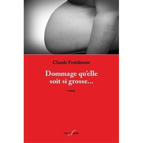Dommage Qu'elle Soit Si Grosse