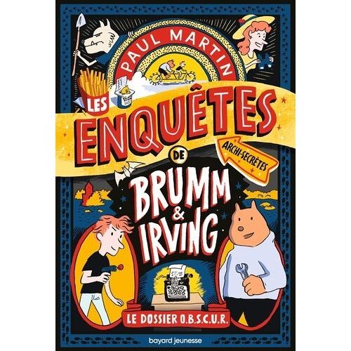 Les Enquêtes Archi-Secrètes De Brumm & Irving - Tome 1 - Le Dossier O.B.S.C.U.R