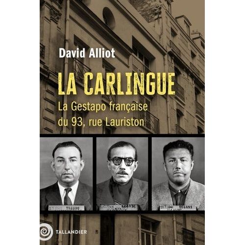La Carlingue - La Gestapo Française Du 93, Rue Lauriston