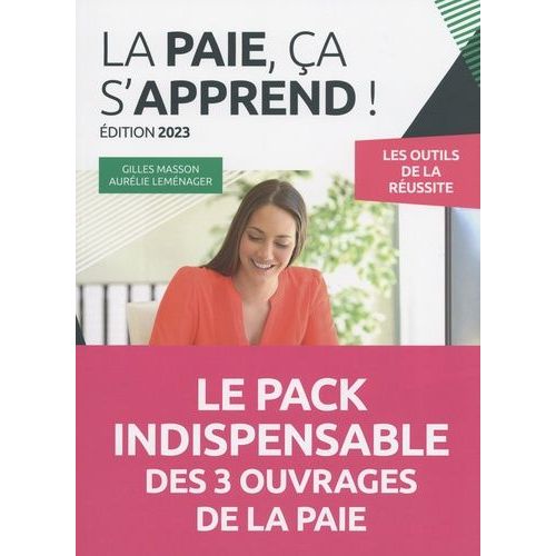 Le Pack Paie - Pack En 3 Volumes : La Paie, Ça S'apprend ! - Exercices Et Corrigés Sur La Paie - La Paie, Textes Officiels