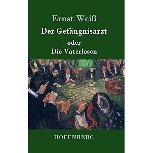 Der Gefängnisarzt Oder Die Vaterlosen