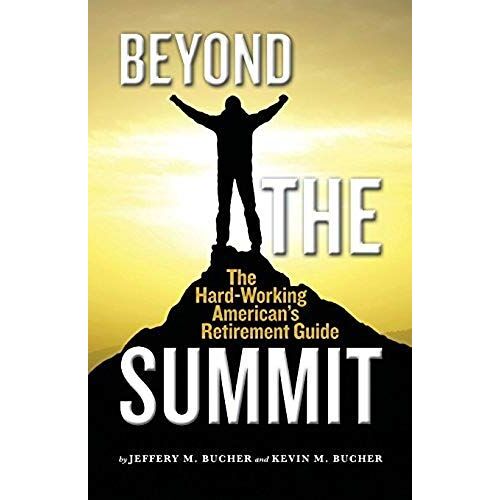 Beyond The Summit: The Hard-Working American's Retirement Guide