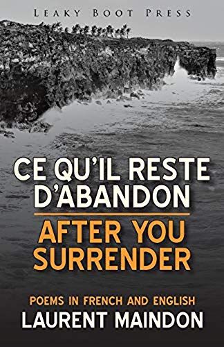 After You Surrender / Ce Qu'il Reste D'abandon (Poems In English And French)