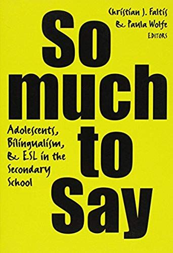 So Much To Say: Adolescents, Bilingualism, And Esl In The Secondary School (Language And Literacy Series)
