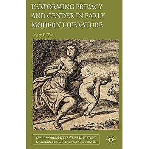 Performing Privacy And Gender In Early Modern Literature