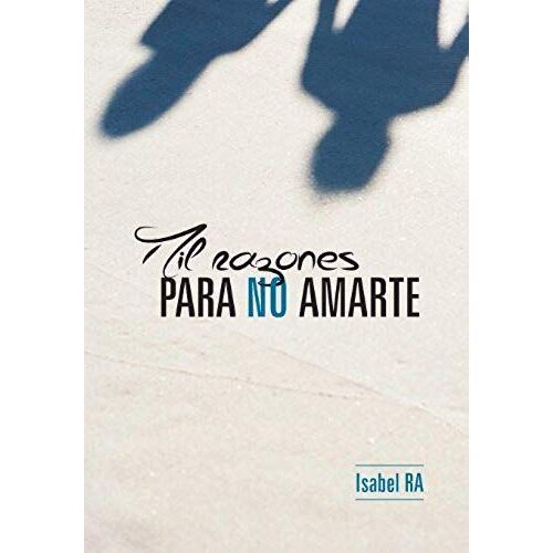 Mil Razones Para No Amarte