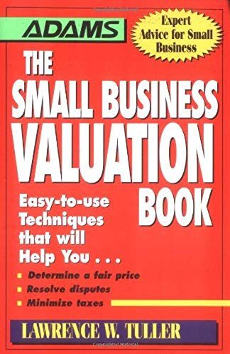 The Small Business Valuation Book (Adams Expert Advice For Small Business)