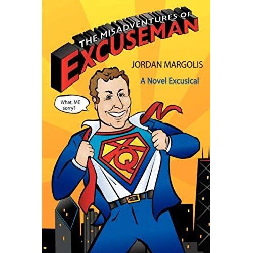 The Misadventures Of Excuseman