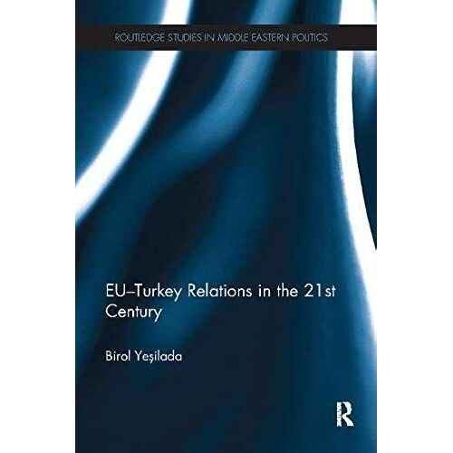 Eu-Turkey Relations In The 21st Century
