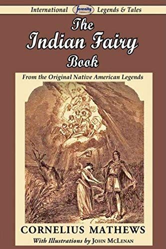 The Indian Fairy Book (From The Original Native American Legends)