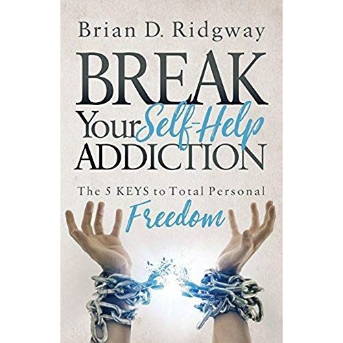Break Your Self Help Addiction