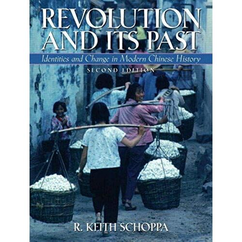 Revolution And Its Past: Indentities And Change In Modern Chinese History