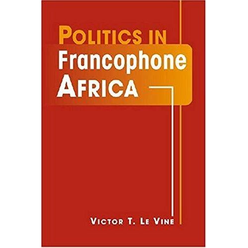 Politics In Francophone Africa