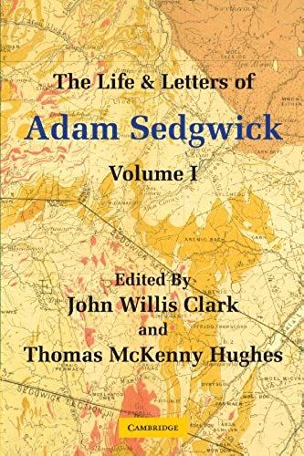 The Life And Letters Of Adam Sedgwick