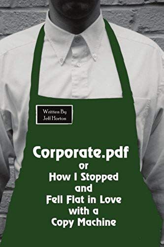 Corporate.Pdf Or How I Stopped And Fell Flat In Love With A Copy Machine