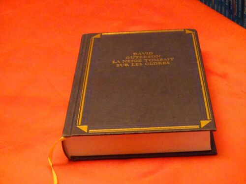 La Neige Tombait Sur Les Cedres - Le Vieux - Jardin D' Eden . . . David Guterson . . Ecrivain Et Journaliste Americain . . France Loisirs . 1996 .