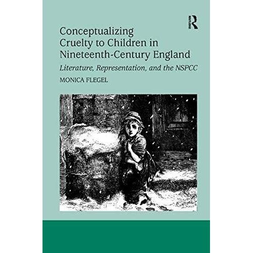 Conceptualizing Cruelty To Children In Nineteenth-Century England