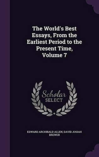 The World's Best Essays, From The Earliest Period To The Present Time, Volume 7