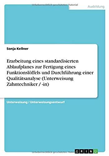 Erarbeitung Eines Standardisierten Ablaufplanes Zur Fertigung Eines Funktionslöffels Und Durchführung Einer Qualitätsanalyse (Unterweisung Zahntechniker / -In)