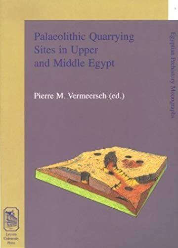 Palaeolithic Quarrying Sites In Upper And Middle Egypt