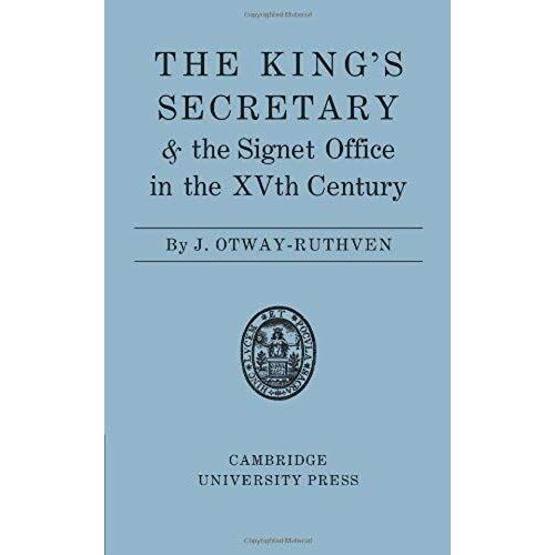 The King's Secretary And The Signet Office In The Xv Century
