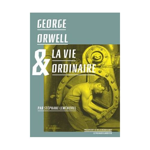 George Orwell Et La Vie Ordinaire