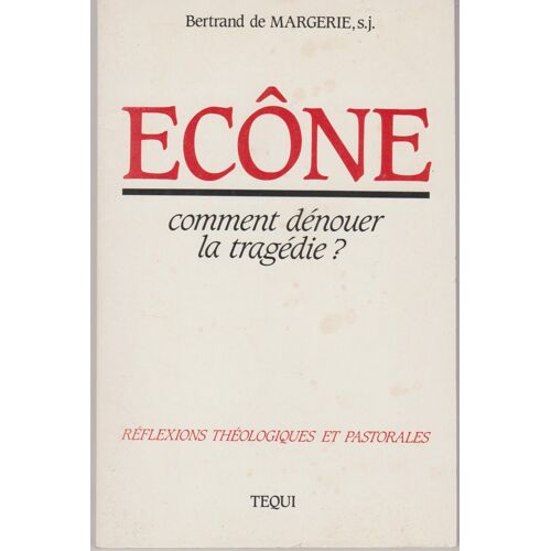 Econe Comment Denouer La Tragedie ?