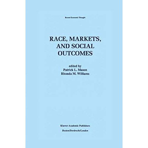 Race, Markets, And Social Outcomes
