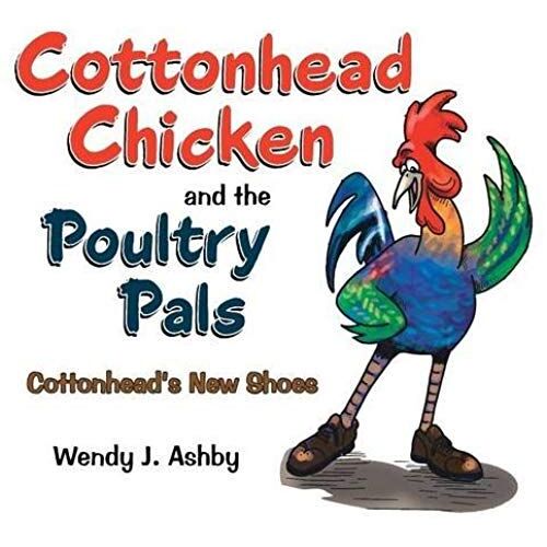 Cottonhead Chicken And The Poultry Pals: Cottonhead's New Shoes