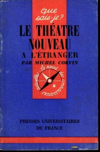 Que Sais-Je? N° 1136 Le Théatre Nouveau À L Étranger