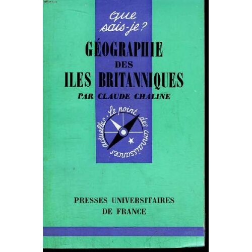 Que Sais-Je? N° 1127 Géographie Des Iles Brtitanniques