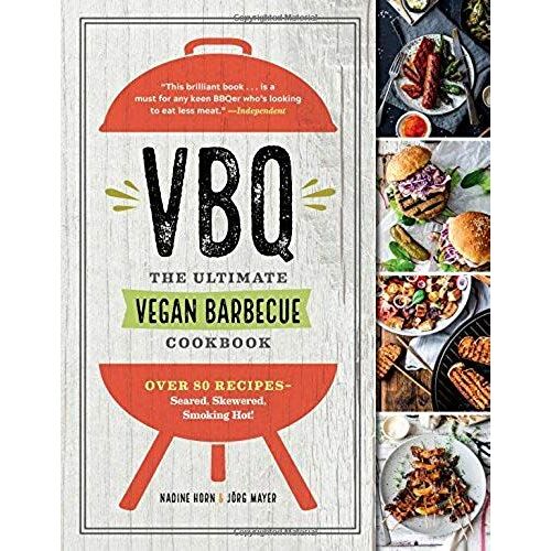 Vbq - The Ultimate Vegan Barbecue Cookbook