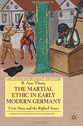 The Martial Ethic In Early Modern Germany