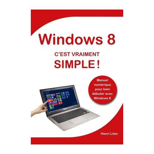 Windows 8 C'est Vraiment Simple