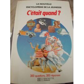 C'était Quand ?. 300 Questions, 300 Réponses