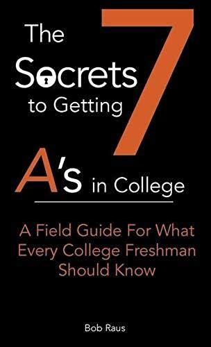 The 7 Secrets To Getting A's In College