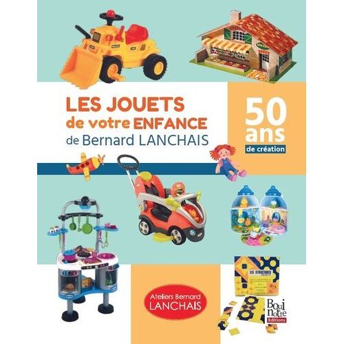 Les Jouets De Votre Enfance De Bernard Lanchais